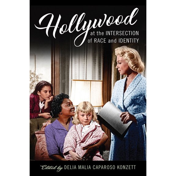 Hollywood at the Intersection of Race and Identity (Hardcover)