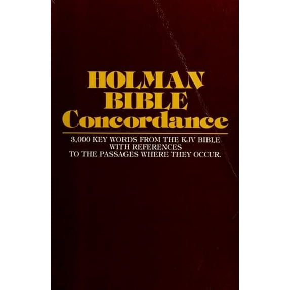 Pre-Owned Holman Bible concordance: 3,000 key words from the KJV Bible with references to the passages where they occur (Paperback) 0879810939 9780879810931