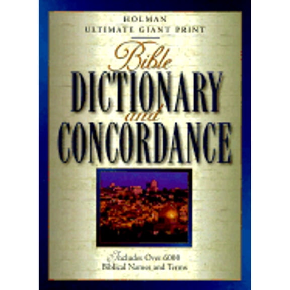 Pre-Owned Holman Ultimate Giant Print Bible Dictionary and Concordance (Hardcover) by Broadman & Holman Publishers