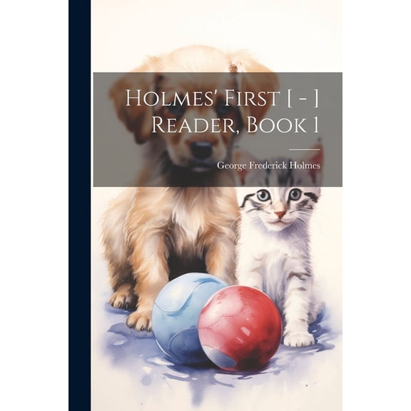 Holmes' First [ - ] Reader, Book 1, (Paperback)