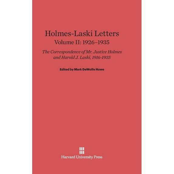 Holmes-Laski Letters: The Correspondence of Mr. Justice Holmes and Harold J. Laski, Volume II: 1926-1935, (Hardcover)
