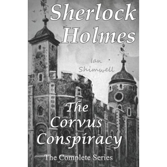 Holmes and Watson: Sherlock Holmes The Corvus Conspiracy: The Complete Series (Paperback)