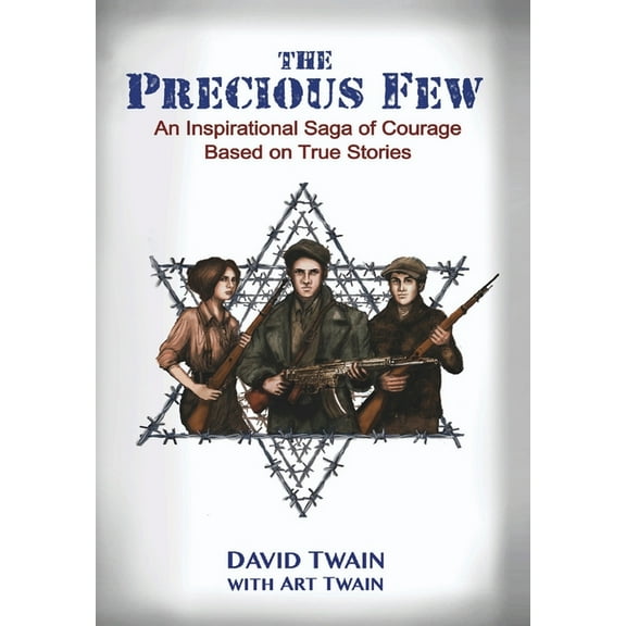 Holocaust Books for Young Adults The Precious Few: An Inspirational saga of courage based on true stories, (Hardcover)