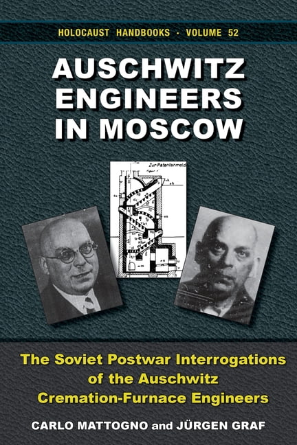 Holocaust Handbooks Auschwitz Engineers in Moscow: The Soviet Postwar Interrogations of the Auschwitz CremationFurnace Engineers. The Statem, Book 52, (Paperback)