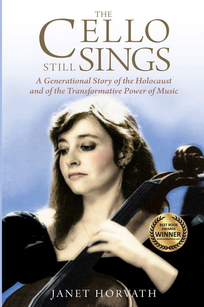 Holocaust Heritage The Cello Still Sings: A Generational Story of the Holocaust and of the Transformative Power of Music, (Paperback)