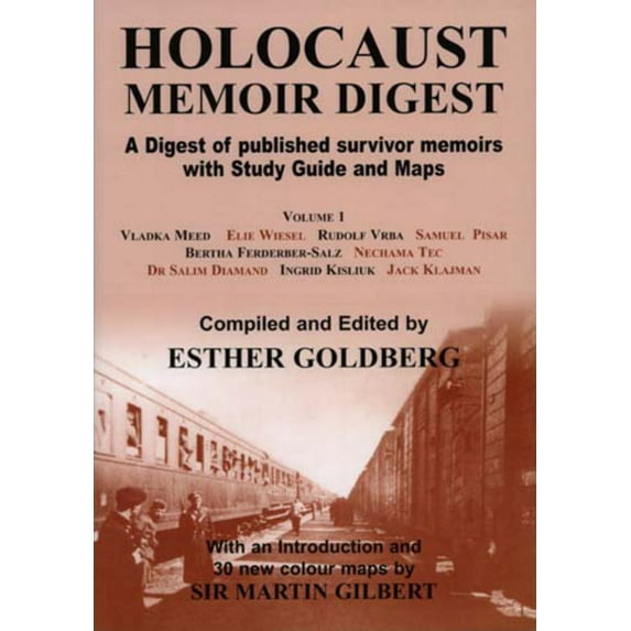 Holocaust Memoir Digest: Holocaust Memoir Digest Volume 1 : A Digest of Published Survivor Memoirs Including Study Guide and Maps (Series #1) (Paperback)
