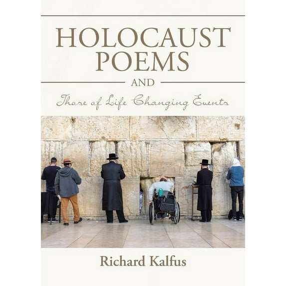 Holocaust Poems and Those of Life Changing Events, (Paperback)