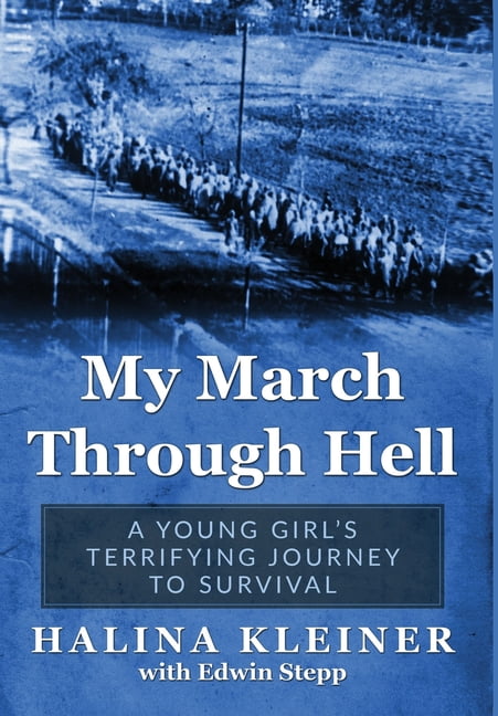 Holocaust Survivor Memoirs WWII: My March Through Hell: A Young Girl's ...