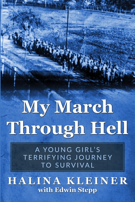 Holocaust Survivor Memoirs WWII My March Through Hell: A Young Girl's ...