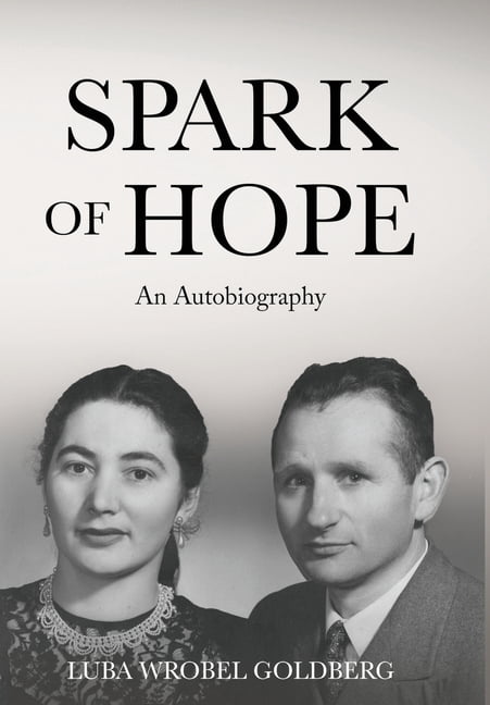 Holocaust Survivor Memoirs WWII Spark of Hope: An Autobiography ...