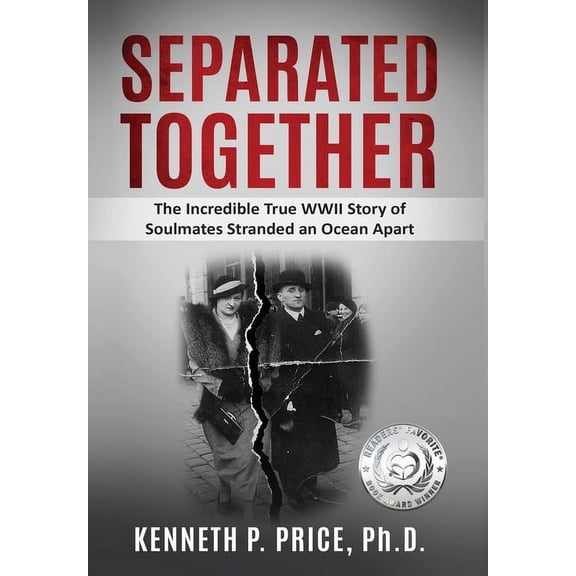 Holocaust Survivor True Stories Separated Together: The Incredible True WWII Story of Soulmates Stranded an Ocean Apart, (Hardcover)
