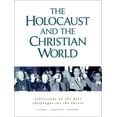 thumbnail image 1 of Pre-Owned The Holocaust and the Christian World: Reflections on the Past, Challenges for the Future, 1 of 1