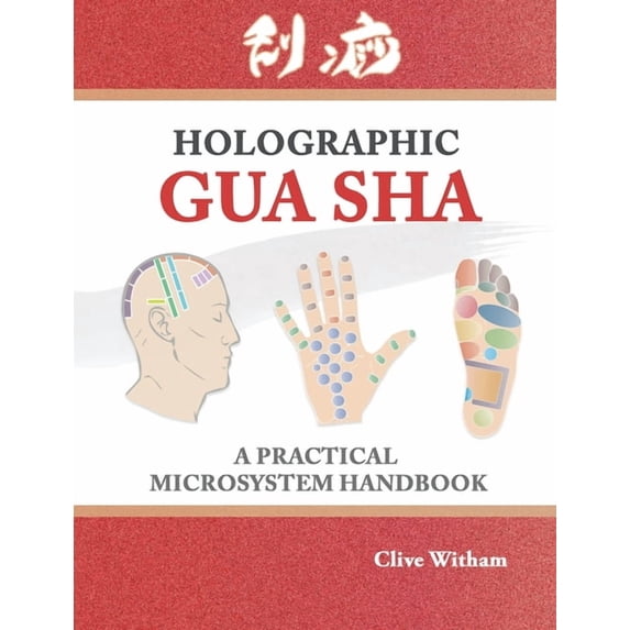 Holographic Gua sha: A Practical Microsystem Handbook, (Paperback)