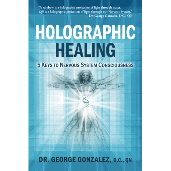 Pre-Owned Holographic Healing: 5 Keys to Nervous System Consciousness (Paperback) 0985520701 9780985520700