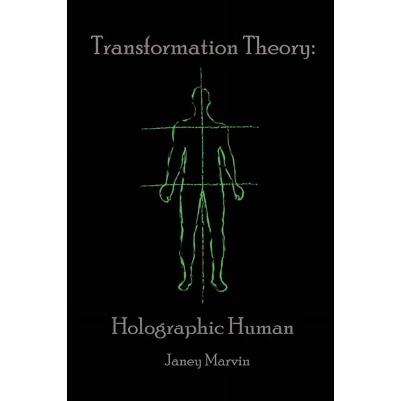 Holographic Human Transformation Theory, (Paperback)