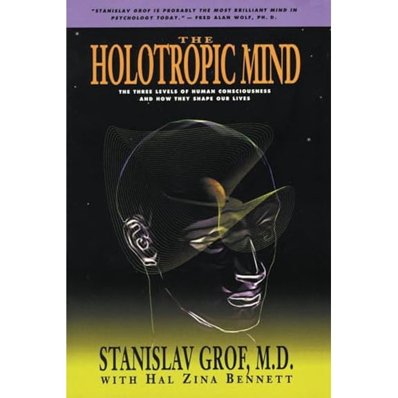 Pre-Owned The Holotropic Mind: The Three Levels of Human Consciousness and How They Shape Our Lives, 9780062506597, 0062506595, Paperback, Reprint edition