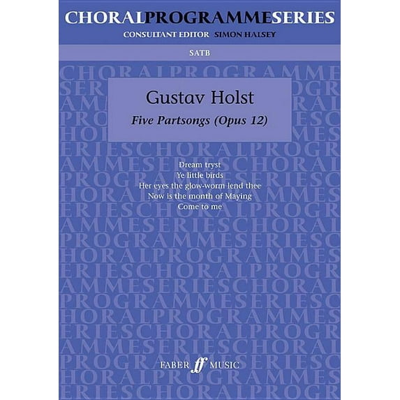 Holst, Gustav: Five Partsongs. SATB accompanied (CPS) / Faber Music