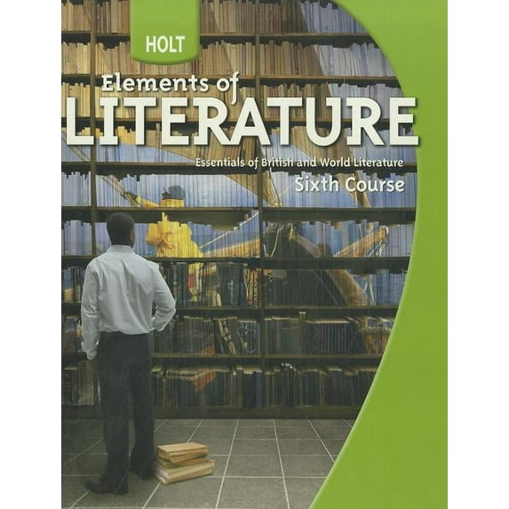 Holt Elements of Literature: Holt Elements of Literature: Student Edition Grade 12 British Literature, Sixth Course 2009 (Hardcover)