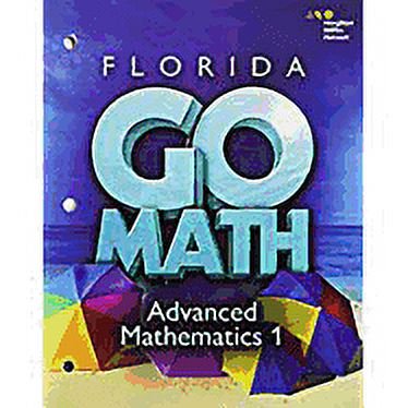 Holt McDougal Go Math!: Student Interactive Worktext Advanced Mathematics 1 2015 (Paperback)