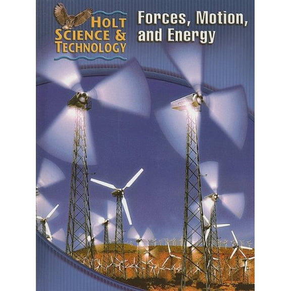 Pre-Owned Holt Science & Technology: Student Edition (M) Forces, Motion, and Energy 2005 (Hardcover) 0030255562 9780030255564