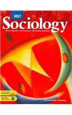 Holt Sociology: The Study of Human Relationships: Student Edition 2008 ...