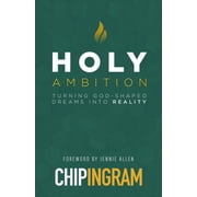 Holy Ambition Turning God-Shaped Dreams Into Reality, Paperback