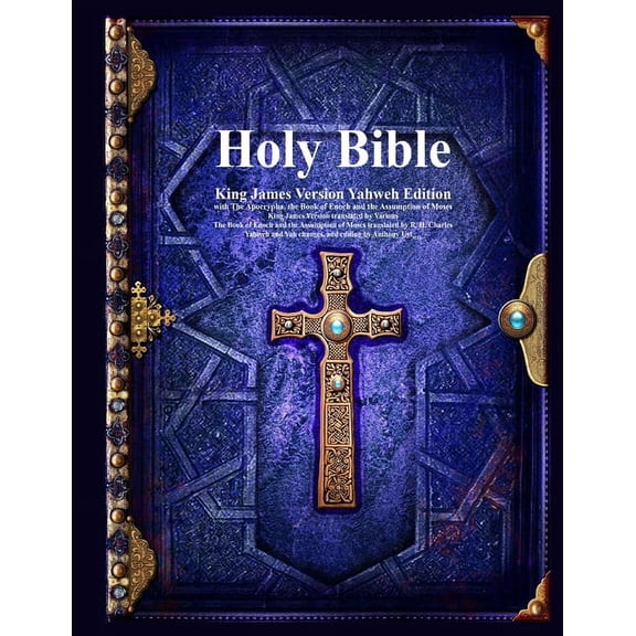 Holy Bible King James Version Yahweh Edition with The Apocrypha, the Book of Enoch and the Assumption of Moses, (Paperback)