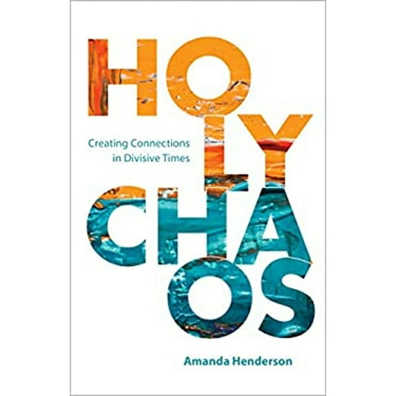 Pre-Owned Holy Chaos: Creating Connections in Divisive Times (Paperback) 0827215150 9780827215153