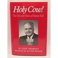 thumbnail image 1 of Pre-Owned Holy Cow!: The Life and Times of Halsey Hall (Hardcover) 0931714435 9780931714436, 1 of 1