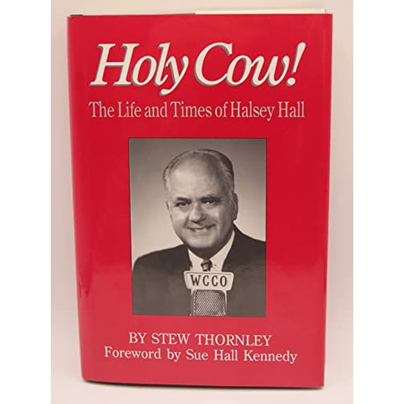 Pre-Owned Holy Cow!: The Life and Times of Halsey Hall (Hardcover) 0931714435 9780931714436