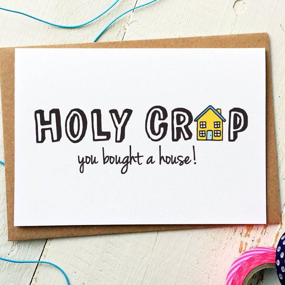 Holy Crap You Bought a House Greeting Card – Funny Housewarming Card for New Homeowners – Blank Inside with Envelope Included
