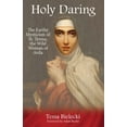 thumbnail image 1 of Holy Daring: The Earthy Mysticism of St. Teresa, the Wild Woman of Avila, (Paperback), 1 of 1