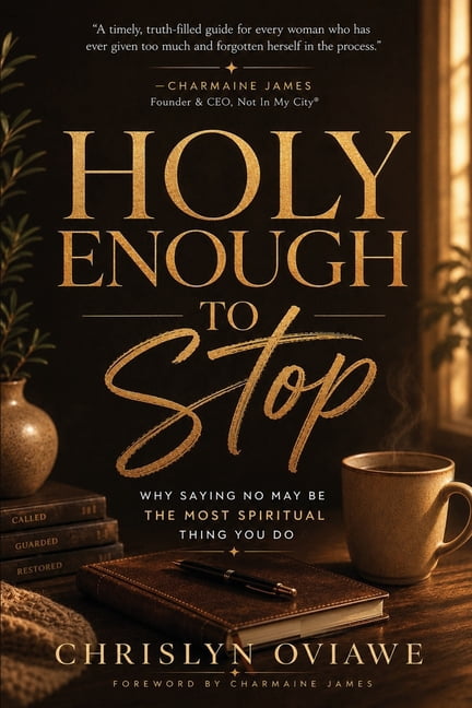 Holy Enough to Stop: Why Saying No May Be the Most Spiritual Thing You Do, (Paperback)