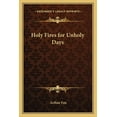 thumbnail image 1 of Holy Fires for Unholy Days Paperback 1162783362 9781162783369 Arthur Fox, 1 of 1