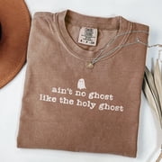 Holy Ghost T-shirt Aint No Ghost Like the Holy Ghost Christian Graphic Tee Religious Quote Shirt Faith Based Apparel