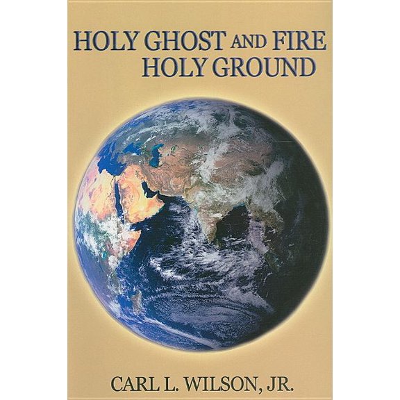 Holy Ghost and Fire - Holy Ground (Paperback)