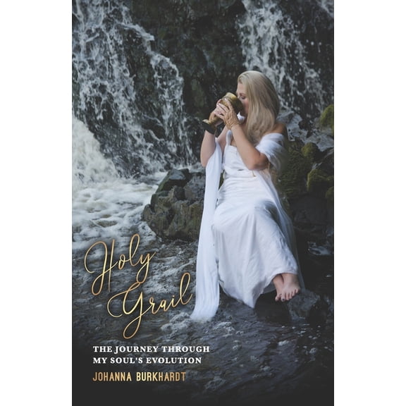 Holy Grail: The journey through my soul's evolution, (Paperback)