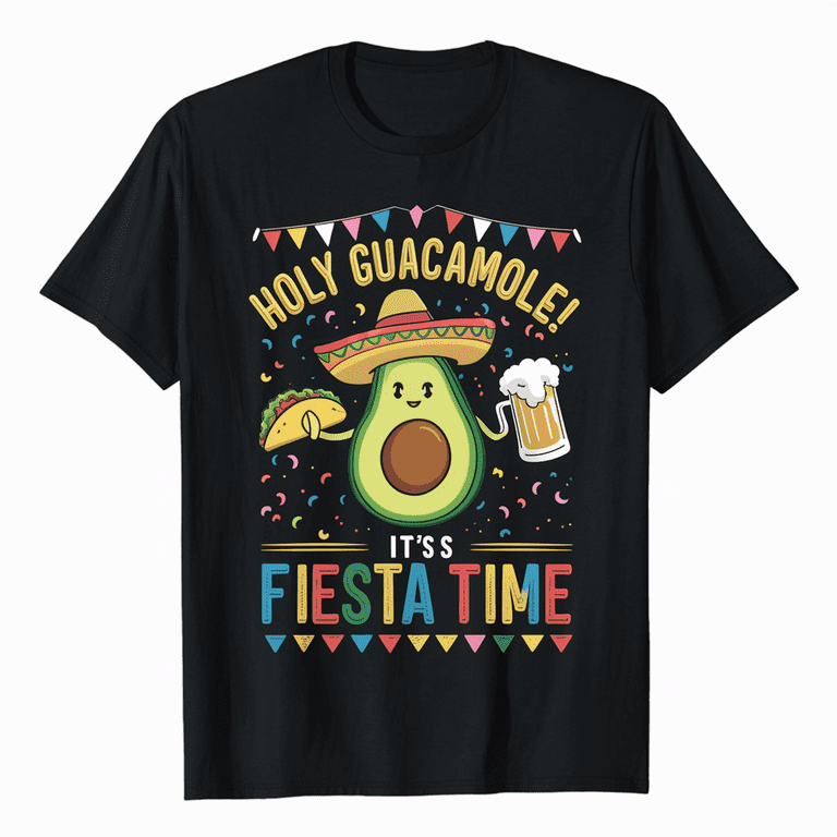 Holy Guacamole It's Fiesta Time Funny Cinco De Mayo T-Shirt Holy Guacamole It's Fiesta Time Funny Cinco De Mayo T-Shirt