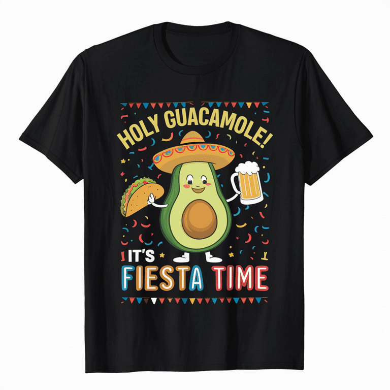 Holy Guacamole It's Fiesta Time Funny Cinco De Mayo T-Shirt Holy Guacamole It's Fiesta Time Funny Cinco De Mayo T-Shirt