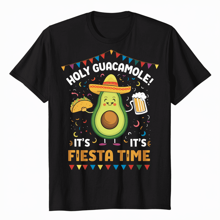 Holy Guacamole It's Fiesta Time Funny Cinco De Mayo T-Shirt Holy Guacamole It's Fiesta Time Funny Cinco De Mayo T-Shirt