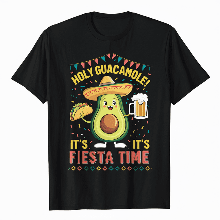 Holy Guacamole It's Fiesta Time Funny Cinco De Mayo T-Shirt Holy Guacamole It's Fiesta Time Funny Cinco De Mayo T-Shirt