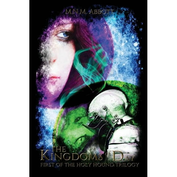 Holy Hound Trilogy The Kingdoms of Day: First of the Holy Hound Trilogy, Book 1, (Paperback)