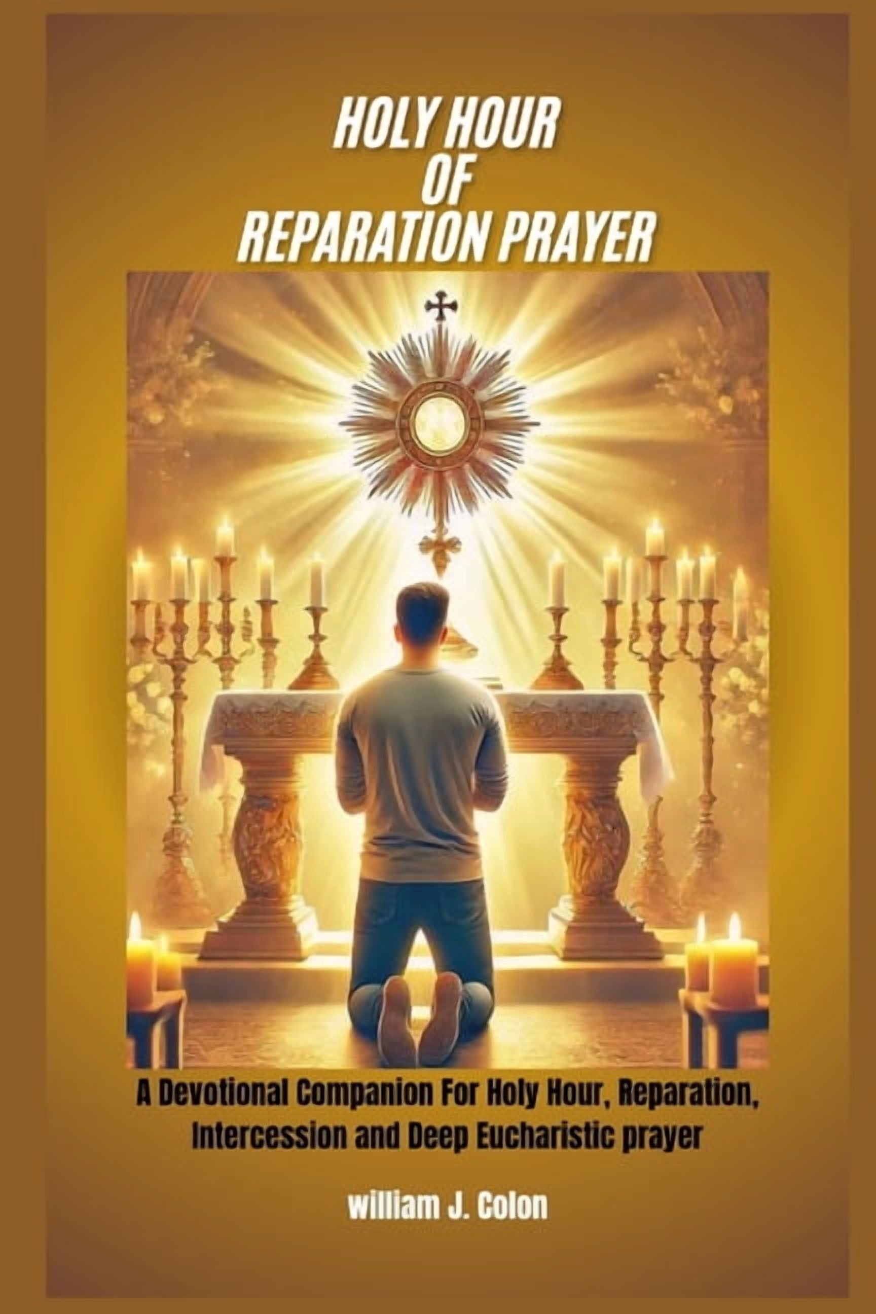 Holy Hour of Reparation Prayer: A Devotional Companion for Holy Hour ...