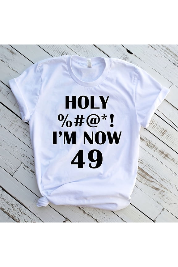Holy I'm Now 49 S1Hirt, 49th Birthdahirt, 49th Birthday Gift, 49 B-Day Gift, 49 S1Hirt, 49 Gift, Gift For 49 Birthday, Funny Gift4