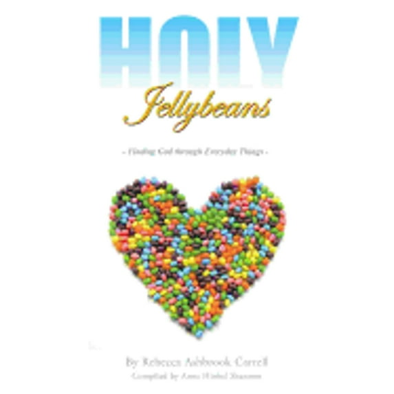 Pre-Owned Holy Jellybeans: Finding God Through Everyday Things (Paperback) 1490848177 9781490848174