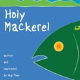 thumbnail image 1 of Holy Mackerel: A fish story about a little misunderstanding. (Paperback) by Skip Ploss, 1 of 1