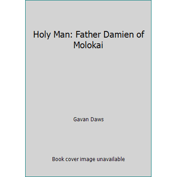 Pre-Owned Holy Man: Father Damien of Molokai (Hardcover) 0060109971 9780060109974