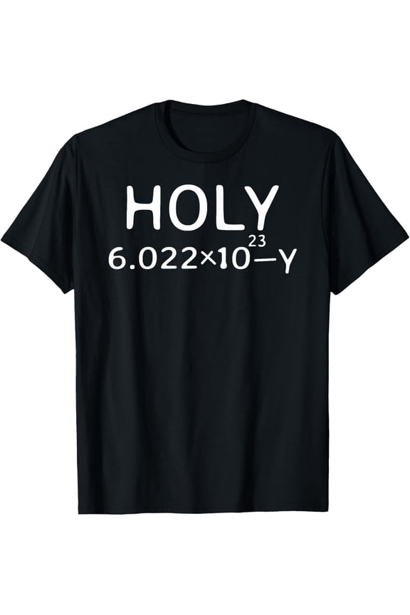 Holy Moley Avogadro Mole Carbon Funny Chemistry T-Shirt T-Shirt