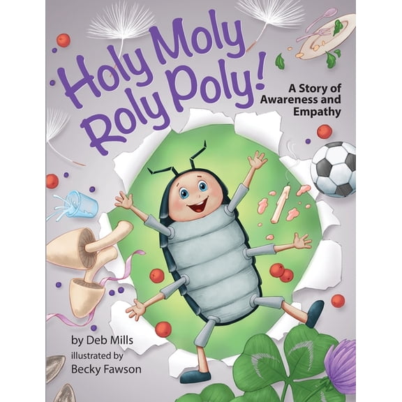 Holy Moly Roly Poly!: A Story of Awareness and Empathy, (Paperback)
