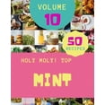 thumbnail image 1 of Holy Moly! Top 50 Mint Recipes Volume 10: A Timeless Mint Cookbook, (Paperback), 1 of 1